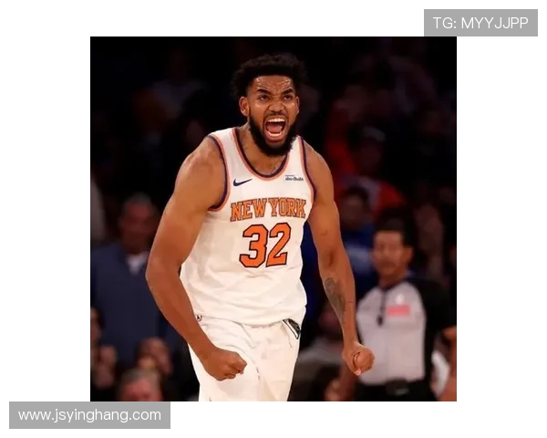 卡尔安东尼唐斯：从新星到领袖的篮球成长之路与未来展望